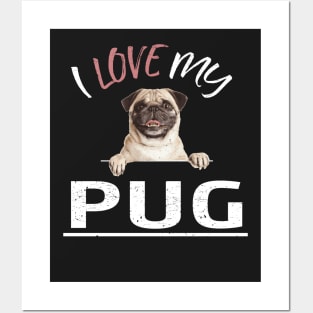 I Love My Pug Posters and Art